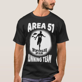 Area 51 Running Team They Can'T Stop Us All T-Shirt