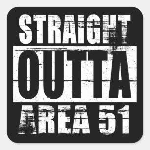 Area 51 - Straight Outta Area 51 Square Sticker