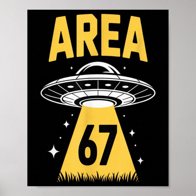 Area 67 Funny Ufo Spaceship 6 7 Alien Theme  Poster (Front)