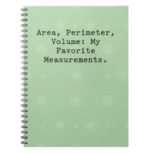 Area, perimeter, volume: my favourite measurements notebook