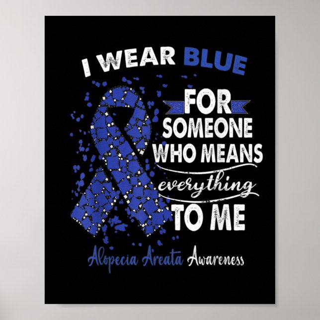 Areata Awareness I Wear Blue For Someone Ribbon  Poster (Front)