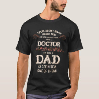 Aren’T Many Things I Love More Proud Doctor Dad T-Shirt