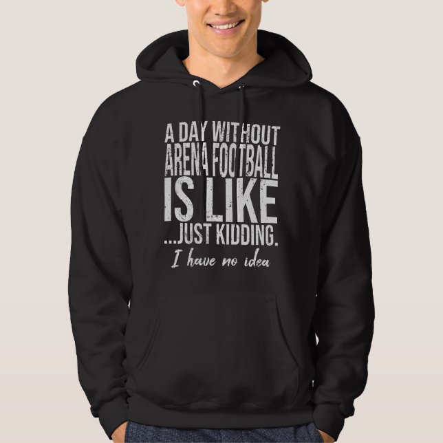 Arena Football funny sports gift Hoodie (Front)