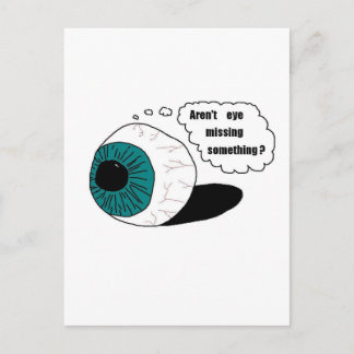 Aren't eye missing something? postcard