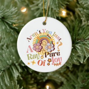 Aren't You Just A Ray Of Pure Joy Retro Saying Ceramic Tree Decoration