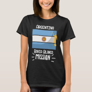 Argentina Bahia Blanca Mormon LDS Mission Missiona T-Shirt