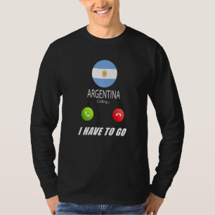 Argentina Flag Souvenir Argentina Is Calling Is Ca T-Shirt