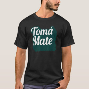 Argentina Futbol Mate Asado Boludo Toma Mate T-Shirt