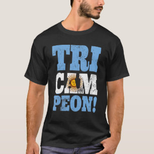 Argentina Tri Campeon Flag Soccer Sport Team Fan F T-Shirt