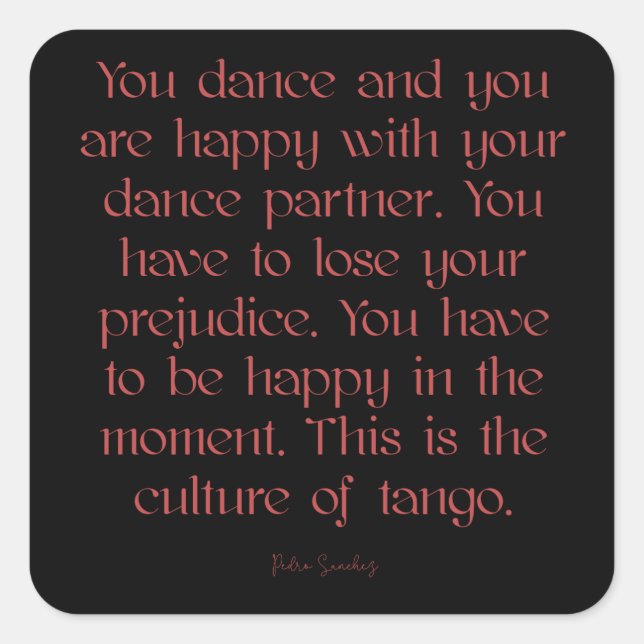 Argentine Tango Culture of Tango Quote Square Sticker (Front)