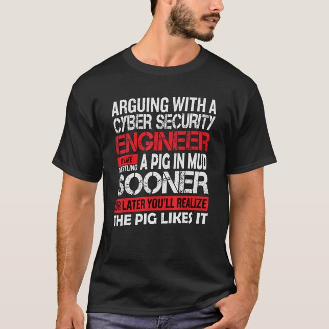 arguing with a cyber security engineer  cyber sec  T-Shirt (Front)