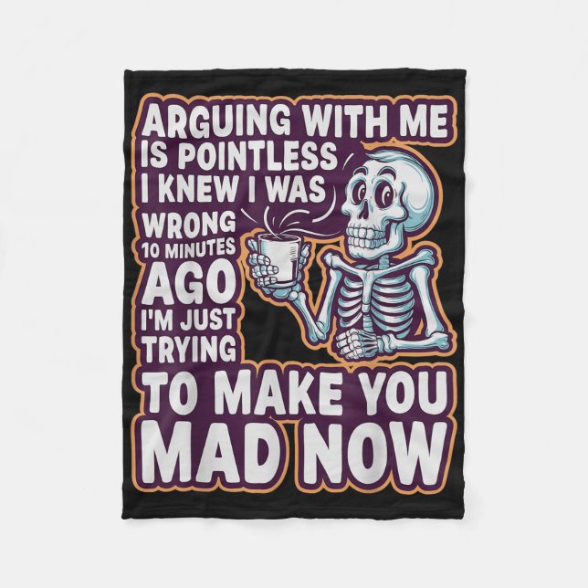 Arguing With Me Is Pointless _ Funny Sarcastic Rel Fleece Blanket (Front)