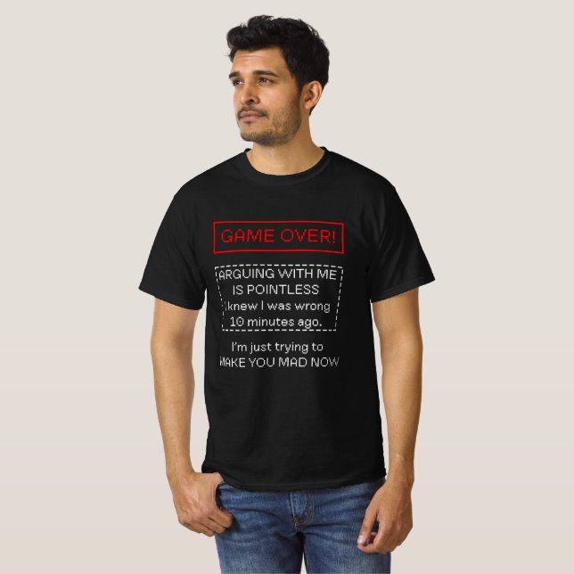 Arguing With Me Is Pointless T-Shirt (Front Full)