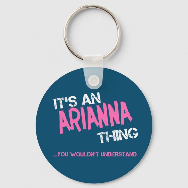 Arianna thing you wouldn't understand novelty key ring (Front)