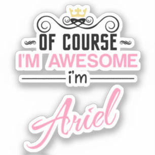 Ariel Of Course I'm Awesome