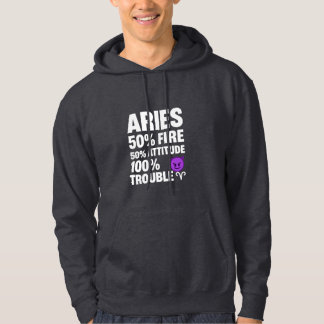 Aries: 50% Fire, 50% Attitude, 100% Trouble Hoodie