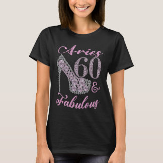 Aries 60 & Fabulously Sparkly High Heels 60th Happ T-Shirt