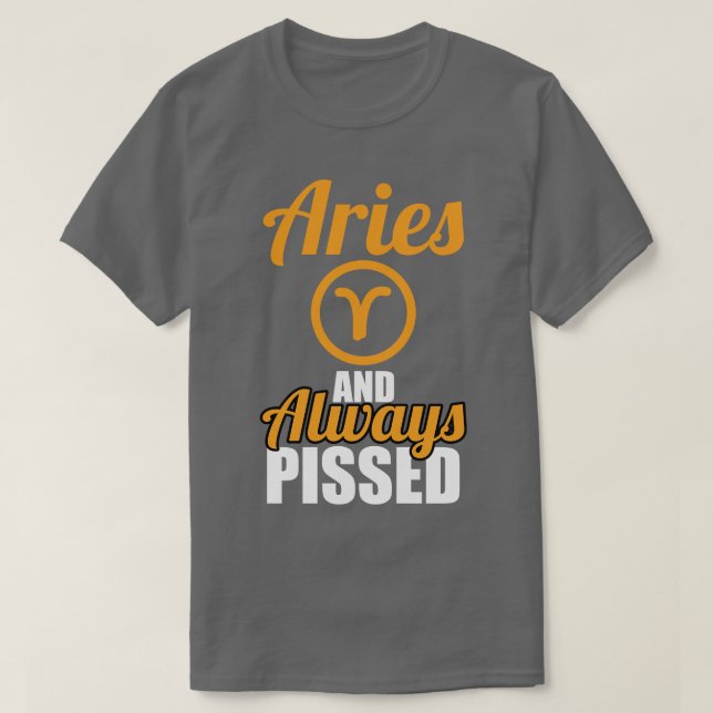 Aries And Always Pissed T-Shirt (Design Front)