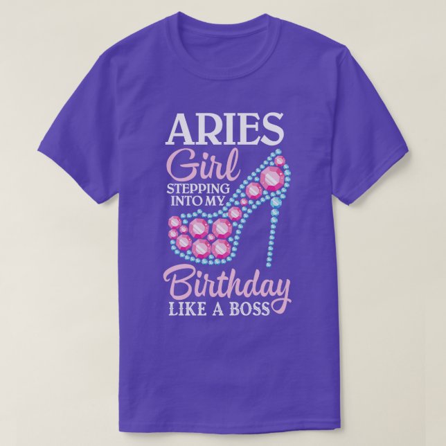 Aries Girl Stepping Into My Birthday Like A Boss H T-Shirt (Design Front)