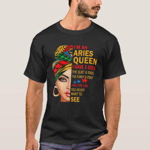 Aries Queen I Have 3 Sides Funny Birthday Gift Ari T-Shirt
