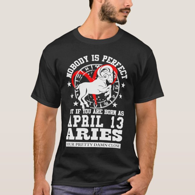 Aries Zodiac April 13 Astrology For Women Men Birt T-Shirt (Front)