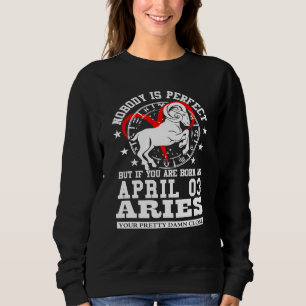 Aries Zodiac Astrology April 03 Women Men Birthday Sweatshirt
