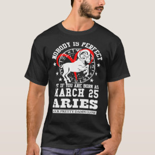 Aries Zodiac Astrology March 25 Women Men Birthday T-Shirt