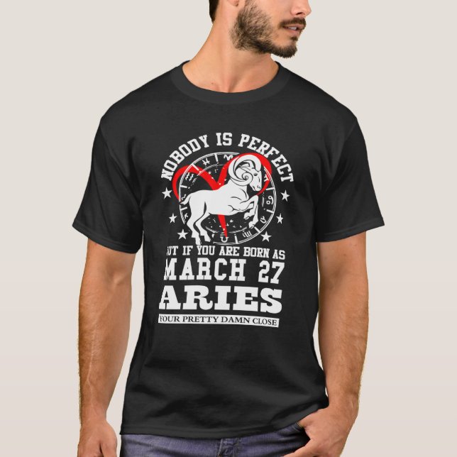 Aries Zodiac Horoscope For March 27 Women Men Birt T-Shirt (Front)