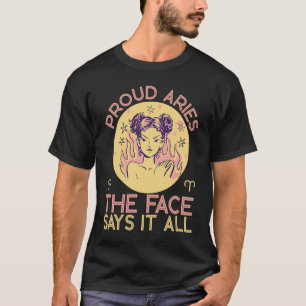 Aries Zodiac Proud Aries  The Face Says It All T-Shirt