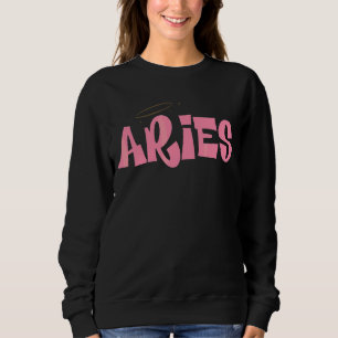 Aries Zodiac Sign Horoscope Astrology April Birthd Sweatshirt