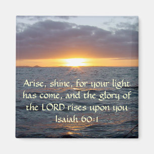 Arise Shine - Isaiah 60:1 Magnet