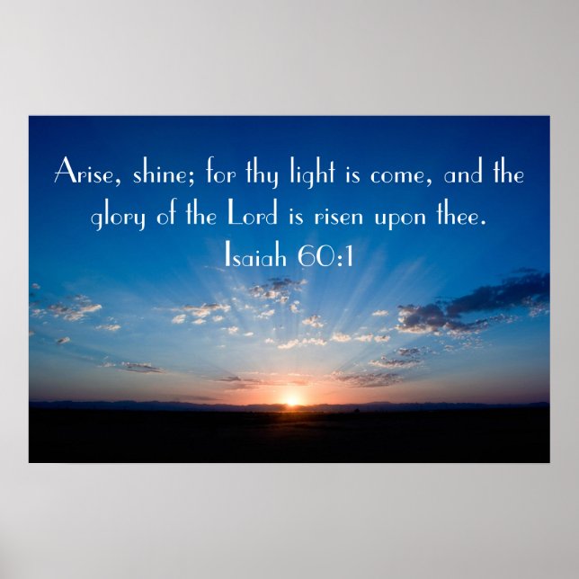 Arise,Shine sunrise bible verse Isaiah 60:1 Poster (Front)