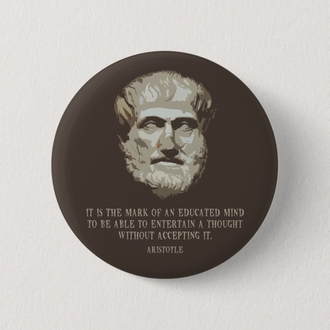 Aristotle Educated Mind 6 Cm Round Badge (Front)
