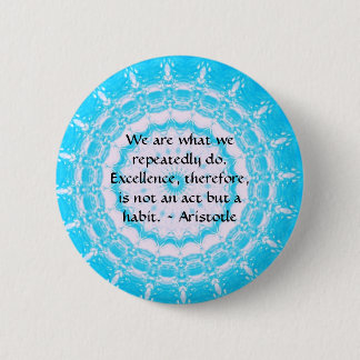 Aristotle Excellence Quotation 6 Cm Round Badge