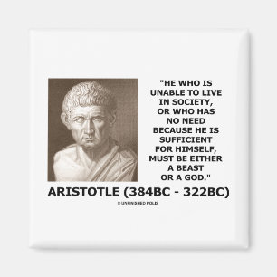 Aristotle Unable To Live In Society Beast Or God Magnet