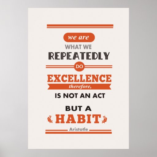 Aristotle We Are What We Repeatedly Do Aristotle We Are What We Repeatedly Do
