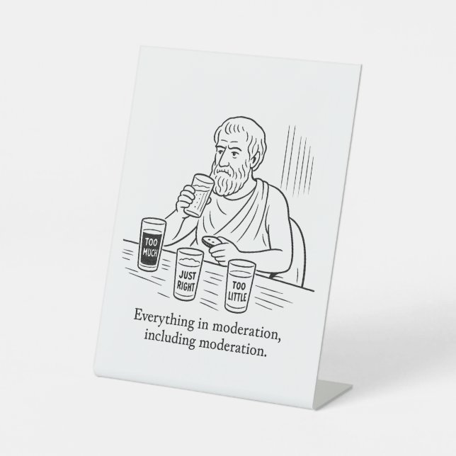 Aristotle's Guide to Moderation Pedestal Sign (Front)