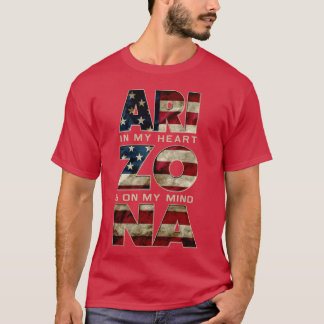 Arizona In My Mind and My Heart Proud Strong Aweso T-Shirt