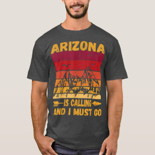Arizona Is Calling And I Must Go Vintage Mountains T-Shirt