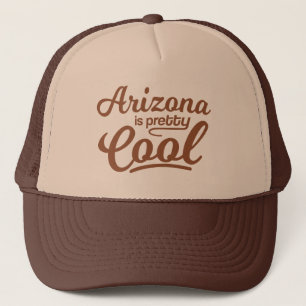 Arizona Is Pretty Cool Trucker Hat
