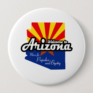 Arizona - "Mecca for Prejudice and Bigotry" 10 Cm Round Badge