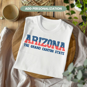 Arizona Patriotic The Grand Canyon State Custom T-Shirt
