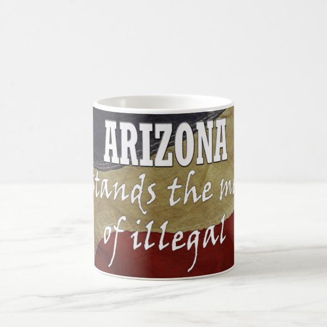Arizona Understands the meaning of illegal  mug (Center)
