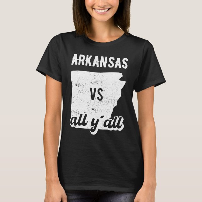 Arkansas all y'all T-Shirt (Front)