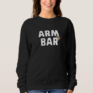 Arm Bar Jiu Jitsu Brazilian Jiujitsu I Love Arm Ba Sweatshirt
