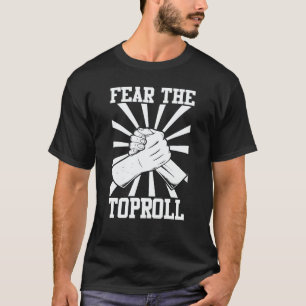 Arm Bar Wrestling Fear the Toproll T-Shirt