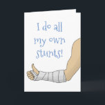 Arm Cast funny I do all my own stunts Card<br><div class="desc">I do all my own stunts funny get well card. The front pictures an arm in a cast. You can personalise the front & inside message. © 2021 Kymberli Designs – All rights reserved</div>