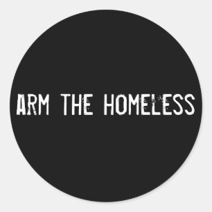 arm the homeless classic round sticker