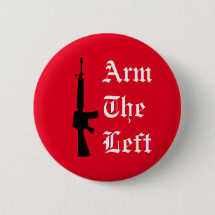 Arm the Left 6 Cm Round Badge