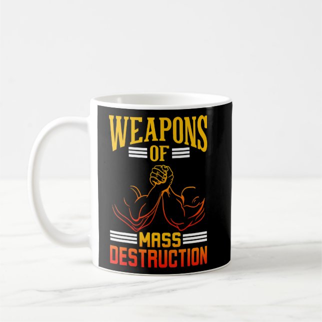 Arm Wrestle Weapons Of Mass Destruction Arm Wrestl Coffee Mug (Left)